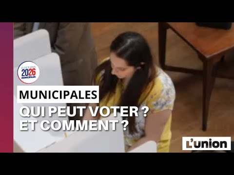 Municipales 2026 : qui peut voter et comment s'inscrire ?