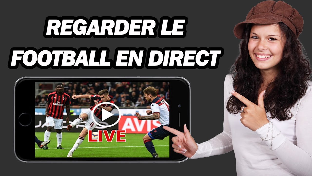 Comment Regarder Un Match De Football en Direct (Mobile Et Ordinateur) | Pas à Pas