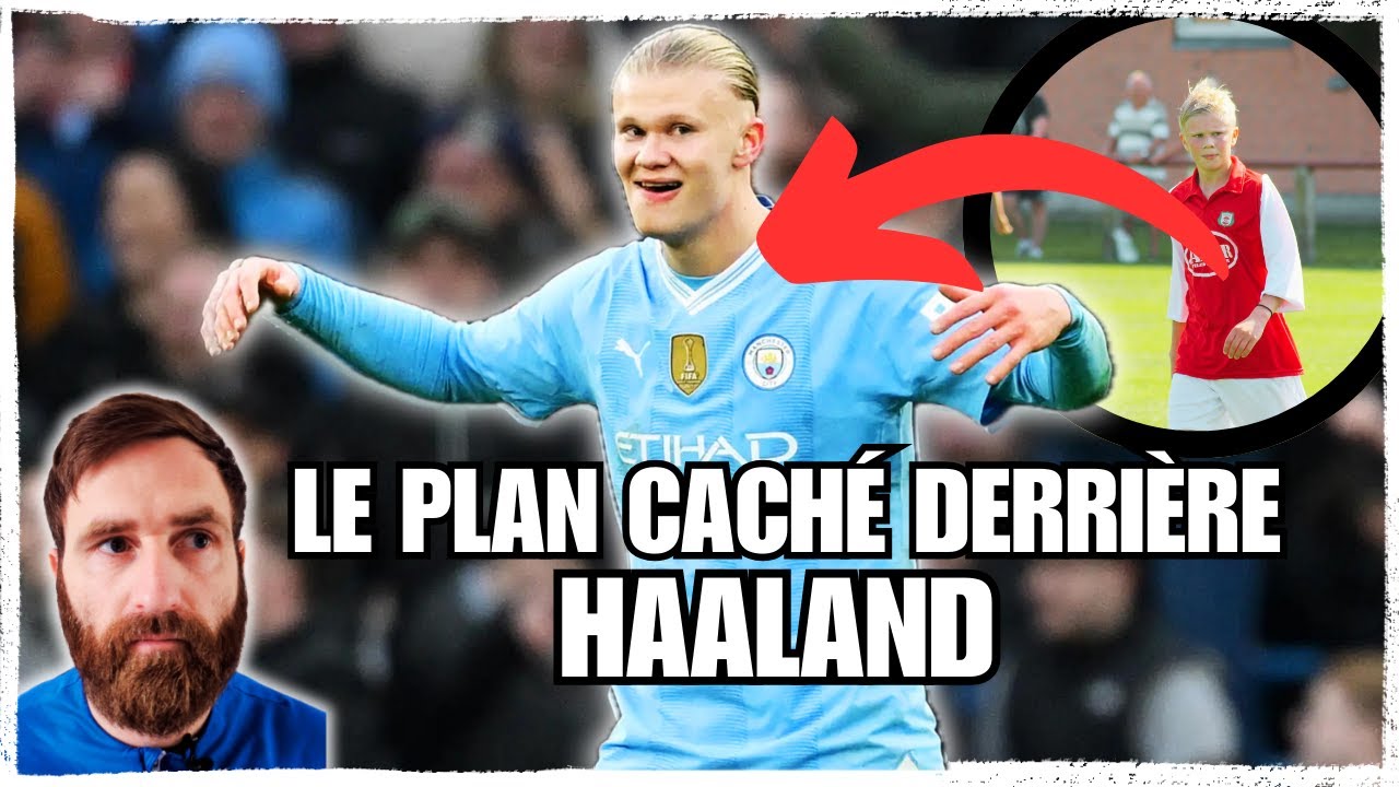 Les Secrets du "Projet Haaland" : Un Exemple à Suivre