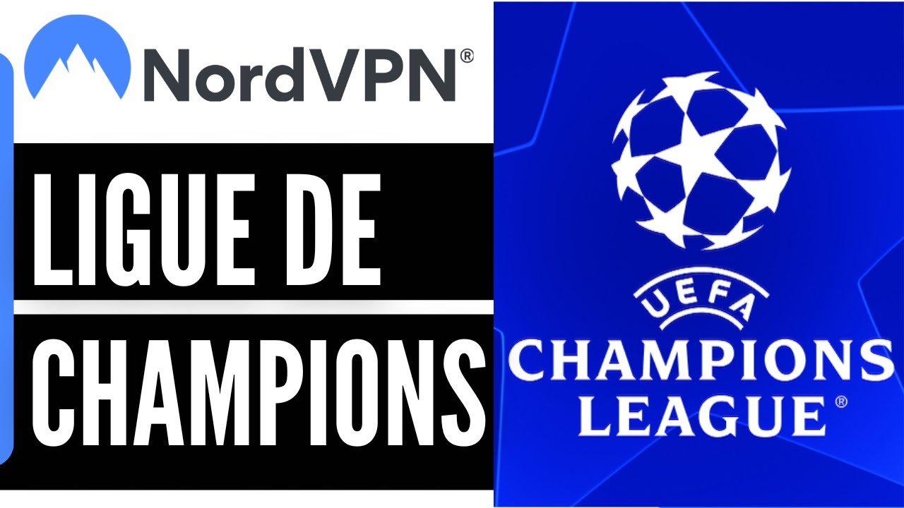 Ligue Des Champions En Ligne | Ligue Des Champions Nord VPN (2024)
