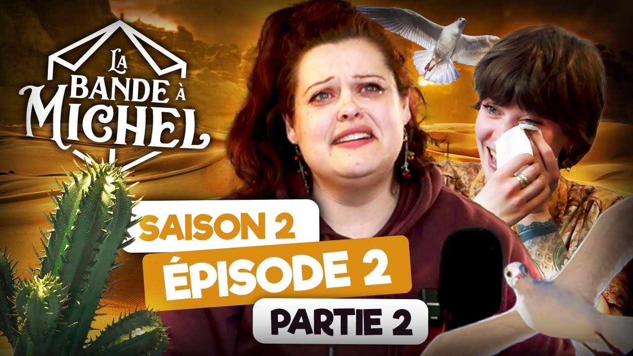 LA BANDE À MICHEL - S2E2P2 - La Traversée du Désert