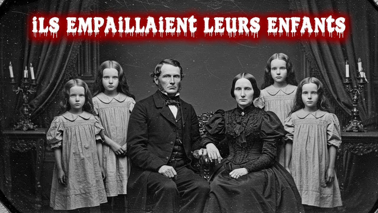 Ce Qui Est Réellement Arrivé à la Famille qui Empaillait ses Propres Enfants? Un conte sinistre