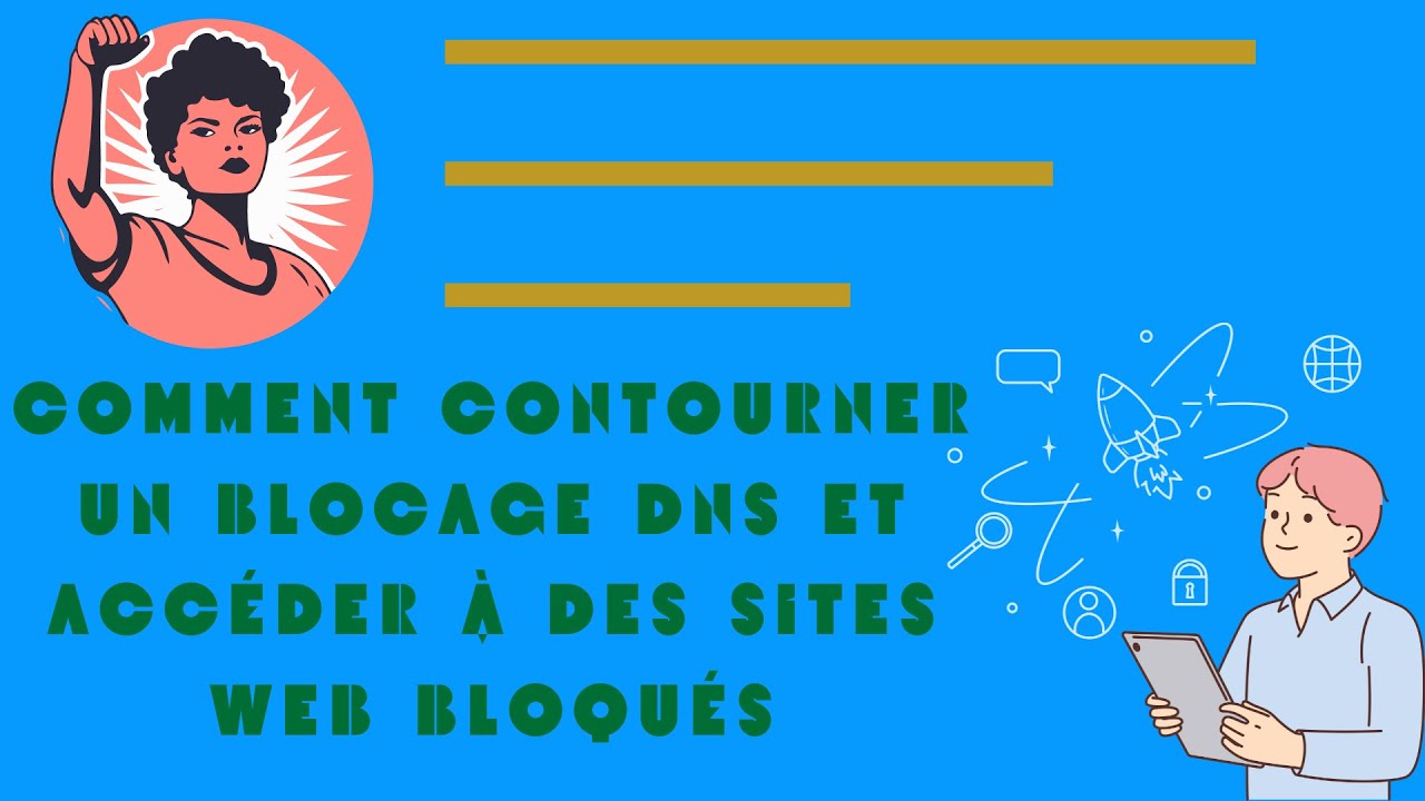 Comment contourner un blocage DNS et accéder aux sites Web bloqués